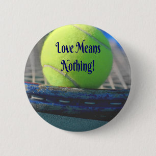 Tennis Liebe bedeutet nichts! Motivierend Funny Button