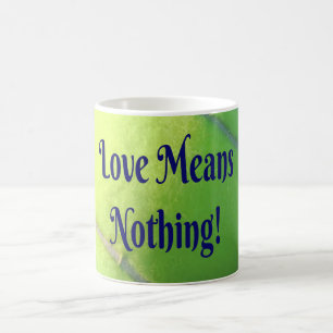 Tennis Liebe bedeutet nichts! Motivierend Lustig Kaffeetasse