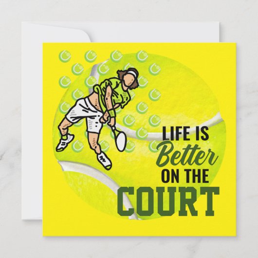 Tennis Life is Better on Court for Player Einladung (Vorderseite)