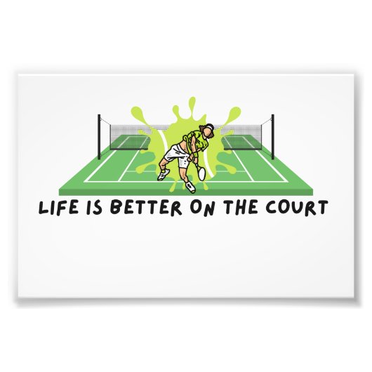 Tennis Life is Better on Court Foto Print (Vorne)