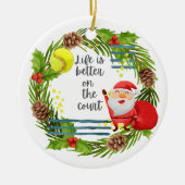 Tennis Life ist besser auf dem Platz Weihnachts-Pa Keramik Ornament (Vorne)