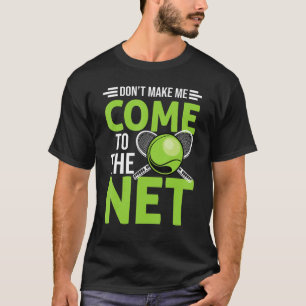 Tennis macht mich nicht zum Tennisplatz T-Shirt