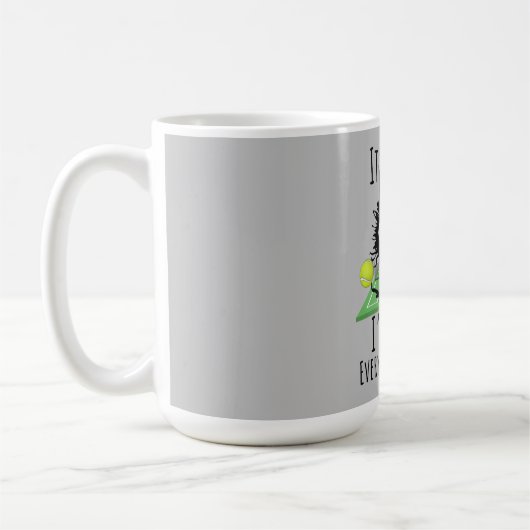 Tennis Mir geht es gut, alles ist gut lustig Kaffeetasse (Links)