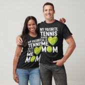 Tennis Mom My Favorite Tennis Player Calls Me Mom T-Shirt (Unisex)