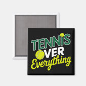 Tennis Over Everything Magnet (Vorderseite/Rückseite)