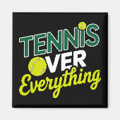 Tennis Over Everything Magnet (Vorne)