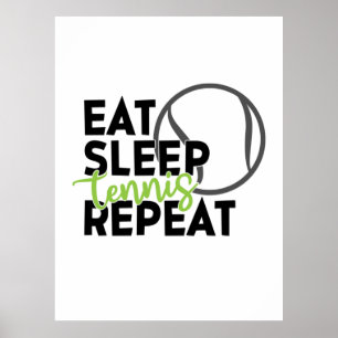 Tennis Player   Eat Sleep Tennis Repeat Poster