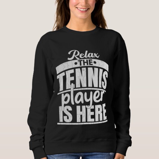Tennis Player Is Here Sports Expert Coach Graphic Sweatshirt (Vorderseite)