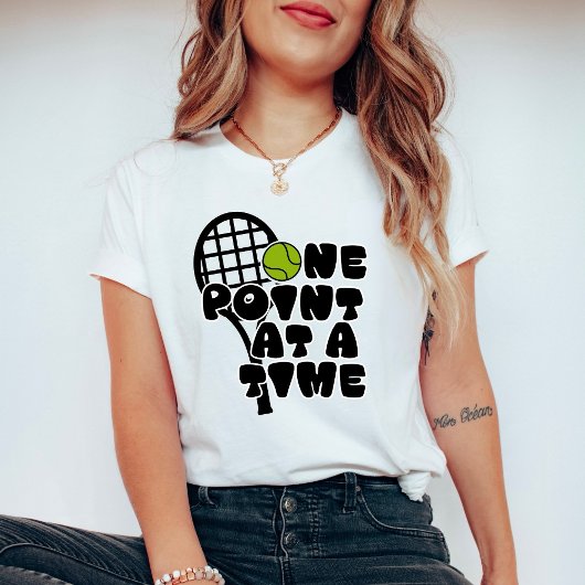 Tennis Player One Point at a Time T-Shirt