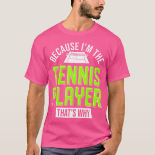 Tennis Player Tennis Ball Sprichwort Racket T-Shirt