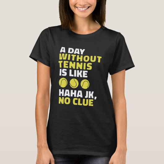 Tennis Quote Player Game Player Tennisplatz T-Shirt (Vorderseite)
