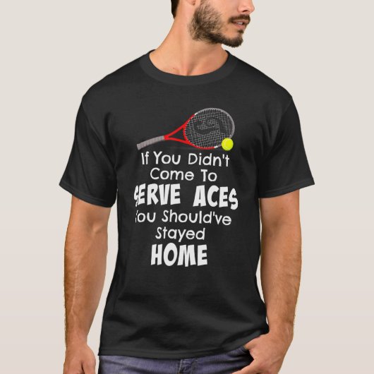 Tennis serviert Aces T-Shirt (Vorderseite)