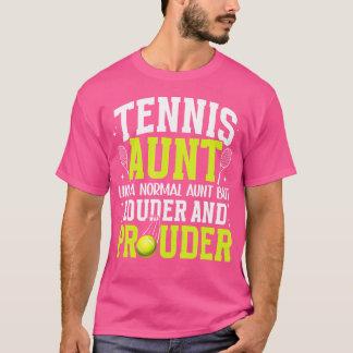 Tennis Tante Louder und Prouder Tennis Player Aunt T-Shirt