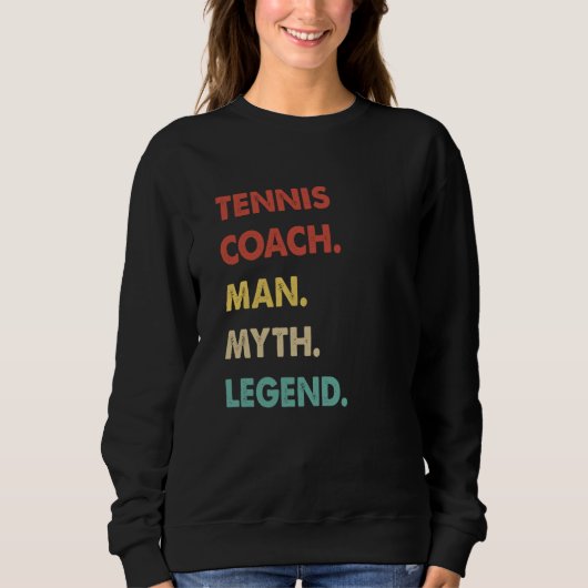 Tennis Trainer Mann Mythos Legende  1 Sweatshirt (Vorderseite)