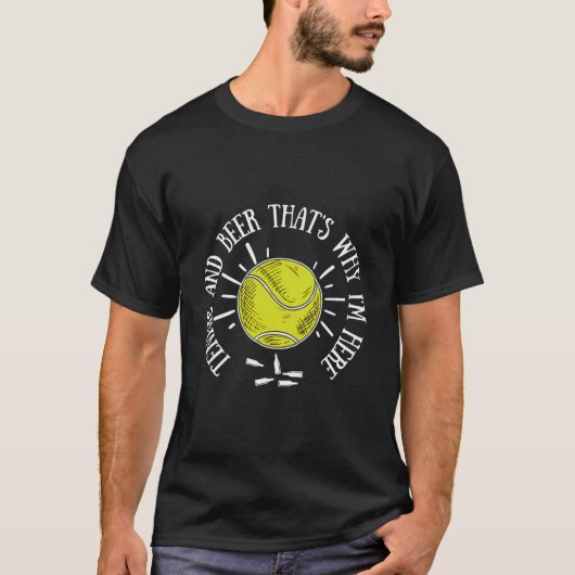 Tennis und Bier deshalb bin ich hier, wo ich gerne T-Shirt (Vorderseite)
