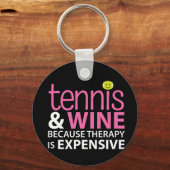 Tennis und Wein, denn Rapie ist teuer Wein Luv Schlüsselanhänger (Vorderseite)