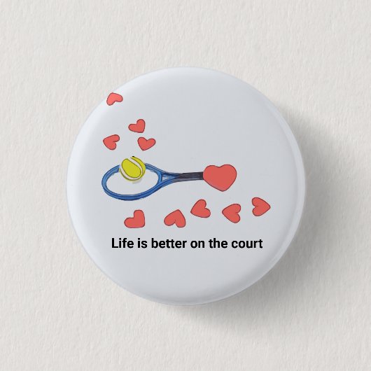 Tennisplatz ist besser mit Liebe Button (Vorderseite)
