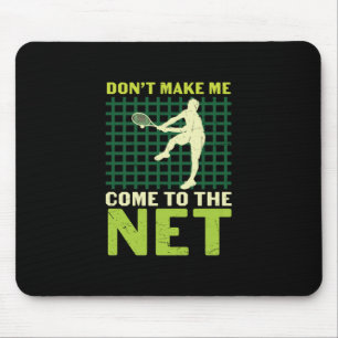 Tennisspieler   Lassen Sie mich nicht ins Netz kom Mousepad