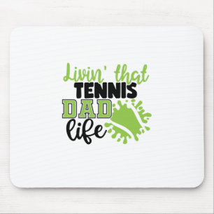 Tennisspieler   Leben in diesem Tennis-Vater Mousepad