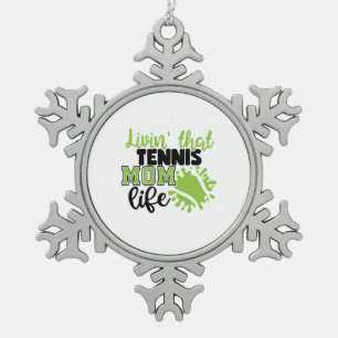 Tennisspieler Leben in dieser Tennis-Mama Schneeflocken Zinn-Ornament