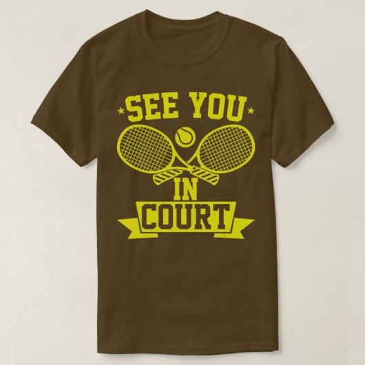 Tennisspieler sehen Sie vor Gericht T-Shirt (Design vorne)
