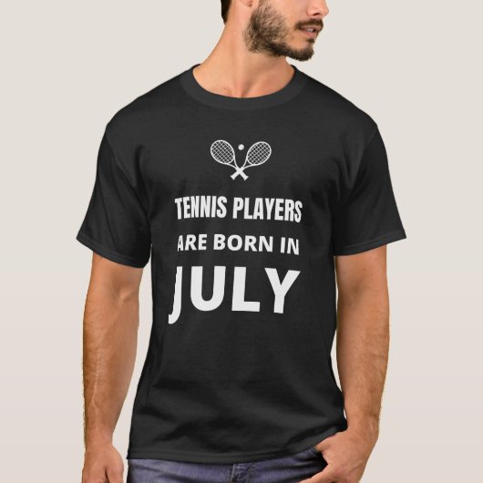 Tennisspieler sind im Juli geboren T-Shirt (Vorderseite)