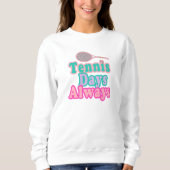 Tennistage Sweatshirt (Vorderseite)