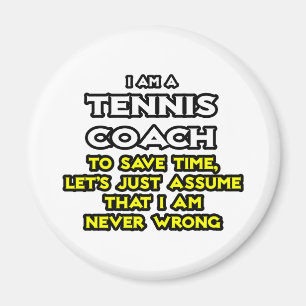 Tennistrainer...Angenommen, ich habe nie Unrecht Magnet