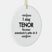 Tenor - Gotta Funny Music Keramik Ornament (Rechts)