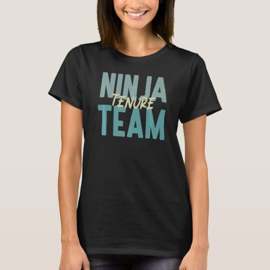 Tenure Teacher Ninja Tenure Tea T-Shirt (Vorderseite)