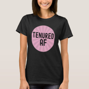 Tenured Af Tenure Professor Vollprofessor Lehrt T-Shirt