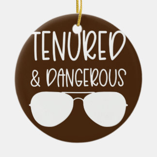 Tenured and Dangerous Professor Women Tenside Keramik Ornament