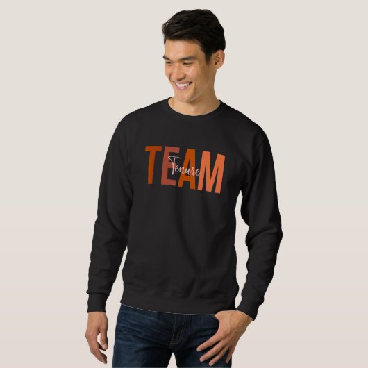 Tenured Professor Congrats On Tenure Team Faculty Sweatshirt (Vorne ganz)