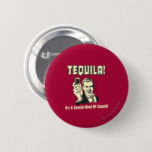 Tequila: Besondere Art von Dummkopf Button (Vorne & Hinten)