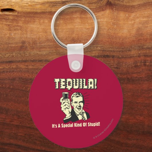 Tequila: Besondere Art von Dummkopf Schlüsselanhänger (Vorderseite)
