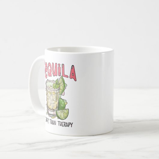 Tequila billiger als Therapie Funny Tequila Mexika Kaffeetasse (Vorderseite Links)