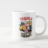 Tequila: Billiger als Therapie Jumbo-Tasse (Rechts)