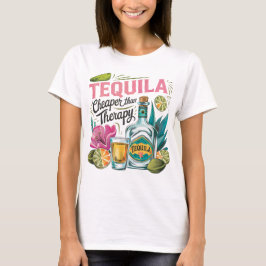 Tequila billiger als Therapie T-Shirt