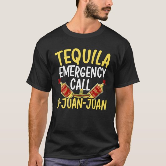 Tequila Emergency Call 9 Juan Juan Mexican Cinco D T-Shirt (Vorderseite)