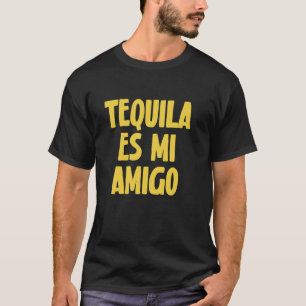 Tequila ES Mi Amigo Lustiger Trinkspruch T-Shirt
