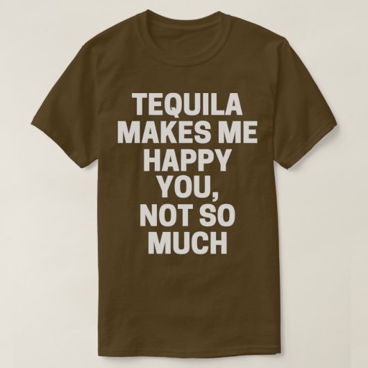 Tequila freut mich nicht so sehr über dich T-Shirt (Design vorne)