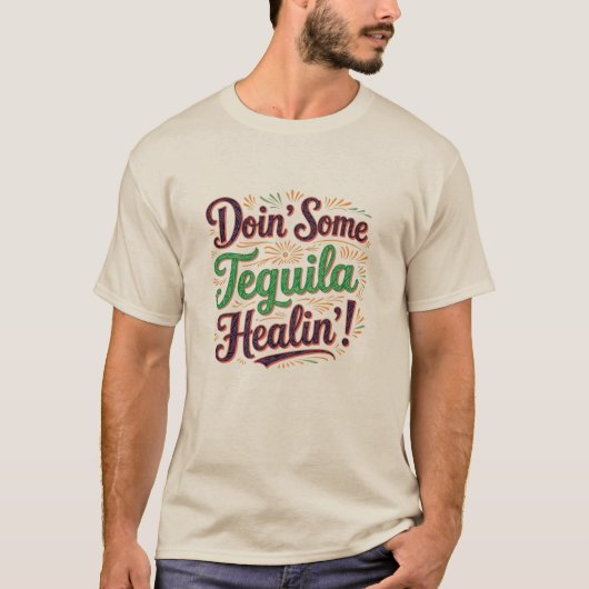 Tequila Healin' I T-Shirt (Vorderseite)