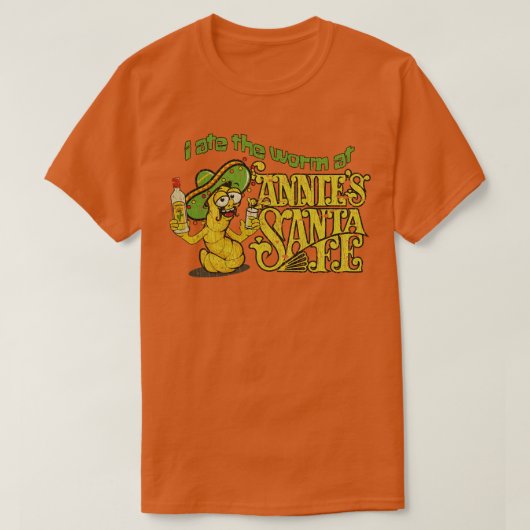 Tequila I ate den Wurm in Annies Santa Fe 1974 T-Shirt (Design vorne)