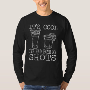 Tequila-Impfung - Ihr Cooles Ich hatte beide meine T-Shirt