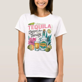 Tequila ist billiger als Therapietherapie-T - Shir T-Shirt
