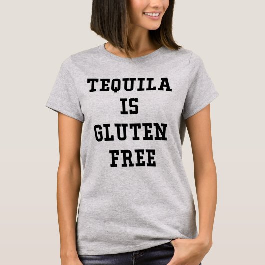 TEQUILA IST DAS FREIE GLUTEN T-Shirt (Vorderseite)