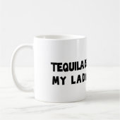 Tequila ist meine Dame Kaffeetasse (Links)