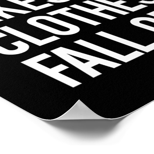 Tequila lässt meine Kleidung fallen Poster (Ecke)