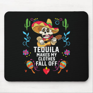 Tequila lässt meine Kleidung vom alkoholischen Teq Mousepad