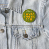 Tequila ließ mich es tun button (Beispiel)